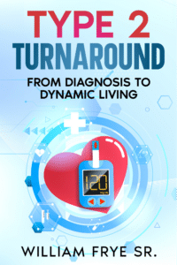 William Frye SR From Diagnosis to Dynamic Living (2)