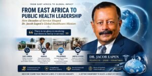 How Decades of Service Shaped Dr. Jacob Eapen's Global Healthcare Mission