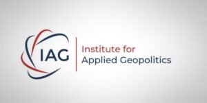 How the Institute for Applied Geopolitics Is Bringing Applied Geopolitical Analysis to Business and Government